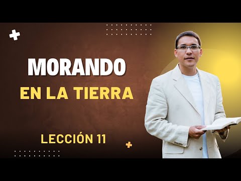SABBATH SCHOOL | LESSON 11: DWELLING ON EARTH | MANUEL OSPINO