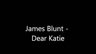 James Blunt - Dear Katie