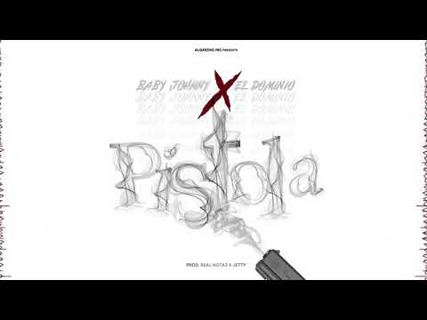 Ele A El Dominio - Baby Johnny - "PISTOLA" - ( Official Audio )
