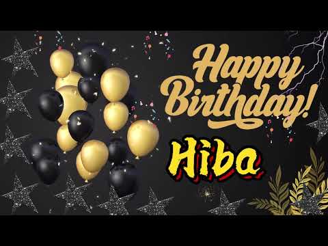Hiba - Personalized Happy Birthday Song | Happy Birthday Hiba