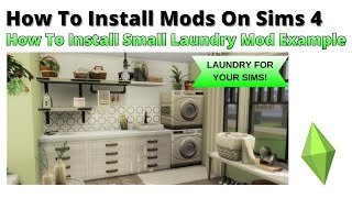 How To Install Small Laundry Mod For Sims 4 | 2026