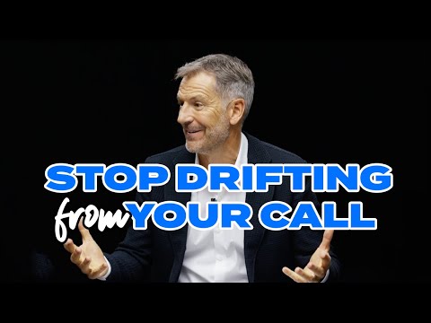 Stop Drifting from Your Call | Lesson 2 of Called Course | Study with John Bevere