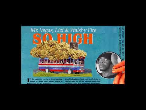 Mr Vegas ft Walshy Fire & Lizi - So High (Lyrics CC)