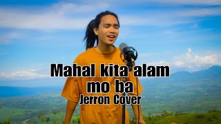 Download lagu MAHAL KITA ALAM MO BA JEROME HUGHES | JERRON mp3 Download lagu MAHAL KITA ALAM MO BA JEROME HUGHES | JERRON mp3
