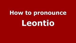 How to pronounce Leontio