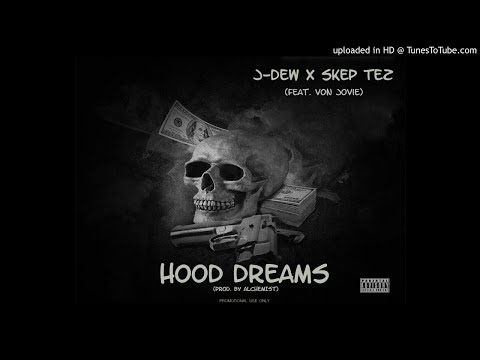 J-Dew x Skep Tez x Von Jovie - Hood Dreams (Prod. By Alchemist)