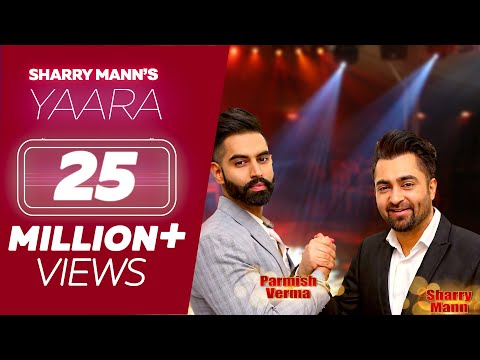 YAARA  (Full Song) - Sharry Mann | Parmish Verma | Rocky Mental | Latest Punjabi Songs | Lokdhun