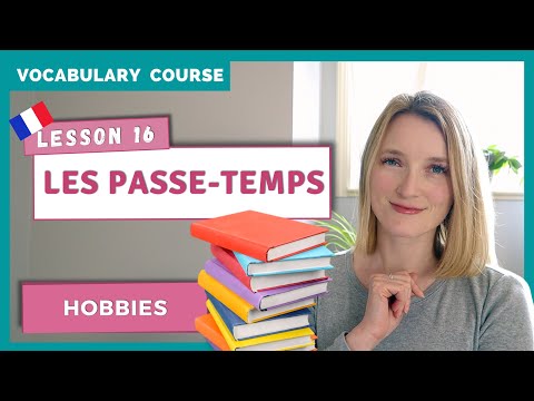 French Vocabulary - Les Passe-temps - Hobbies | Lesson 16