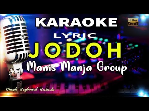 Jodoh - Manis Manja Group Karaoke Tanpa Vokal