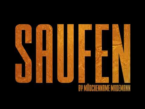 MÄDCHENNAME MADEMANN - "SAUFEN"