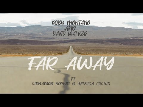 Roby Montano & David Walker Ft. Cinnamon Brown & Jessica Cochis - Far Away