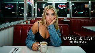 Selena Gomez - Same Old Love (Julian Remix) [House]