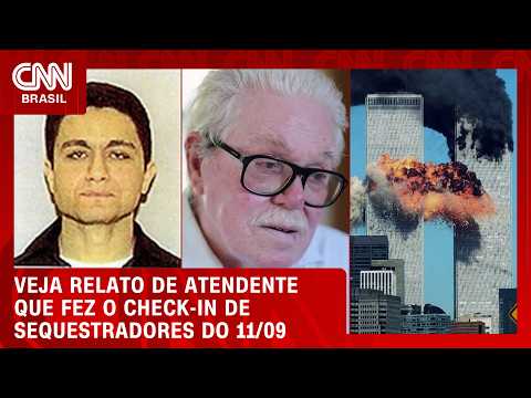 Funcionário que fez check-in de sequestradores dos aviões relembra 11 de setembro de 2001 | CNN