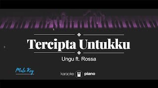 Download lagu Tercipta Untukku (MALE KEY) Ungu ft. Rossa (KARAOKE PIANO) mp3