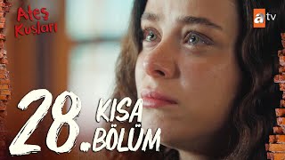 Ateş Kuşları 28. Bölüm | Kısa Bölümler