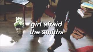 girl afraid / the smiths / lyrics