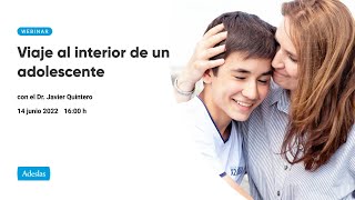 Webinar Viaje al interior de un adolescente con el Dr. Javier Quintero