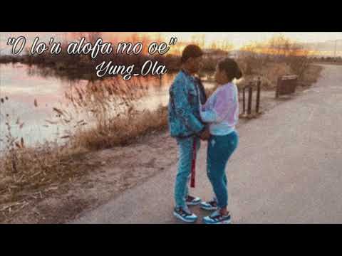 “O lo’u alofa mo oe” Yung_Ola ( I Like Me Better Samoan Version)