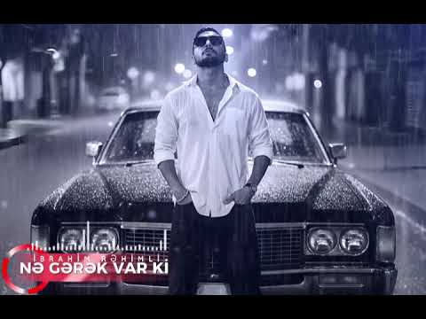 Ibrahim Rehimli - Ne gerek var ki? (Yeni ayrılıq mahnısı 2026)