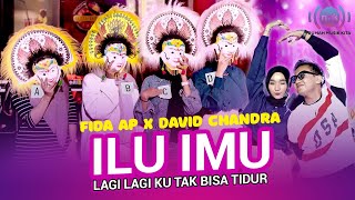 Download lagu Fida AP X David Chandra - ILU IMU (Lagi Lagi Ku Gak Bisa Tidur) | mp3