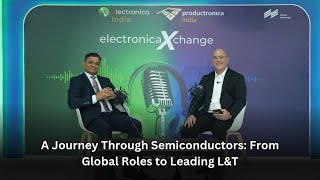 A Journey Through Semiconductors: From Global Roles to Leading L&T