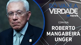 ROBERTO MANGABEIRA UNGER | SÓ VALE A VERDADE – 26/09/2025
