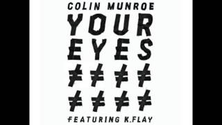 Colin Munroe and K Flay - Your Eyes