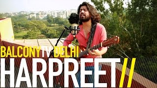 HARPREET - GHAH (BalconyTV)