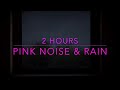 Pink Noise & Heavy Rain - 2 hours Rain Sound - Rain Sounds for Sleep, study & ADHD