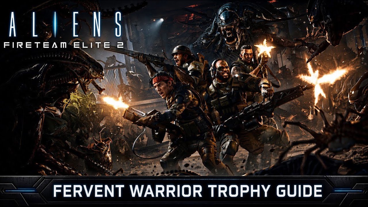 Aliens: Fireteam Elite 2 | Fervent Warrior Trophy Guide
