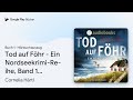 „Tod auf Föhr - Ein Nordseekrimi-Reihe, Band 1…“ von Cornelia Härtl · Hörbuchauszug