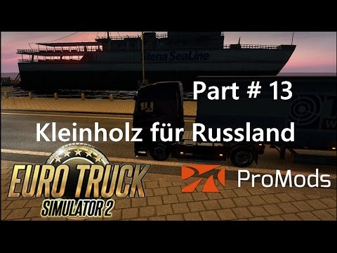 ETS 2 ProMods 2.01 + RusMap 1.6.1 Part # 13 Kleinholz für Russland