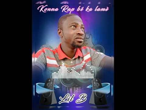 LIL B__Konna rap bé Ka lamè