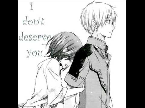 Nightcore "I don't deserve you"