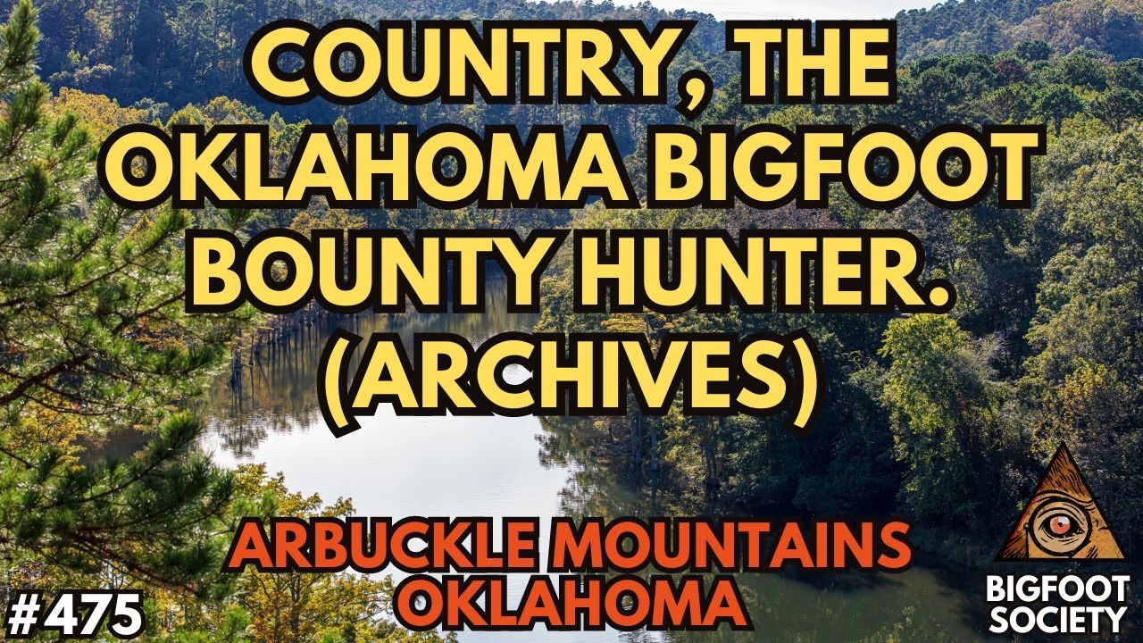 Country, the Oklahoma Bigfoot Bounty Hunter (Encounter Archives)