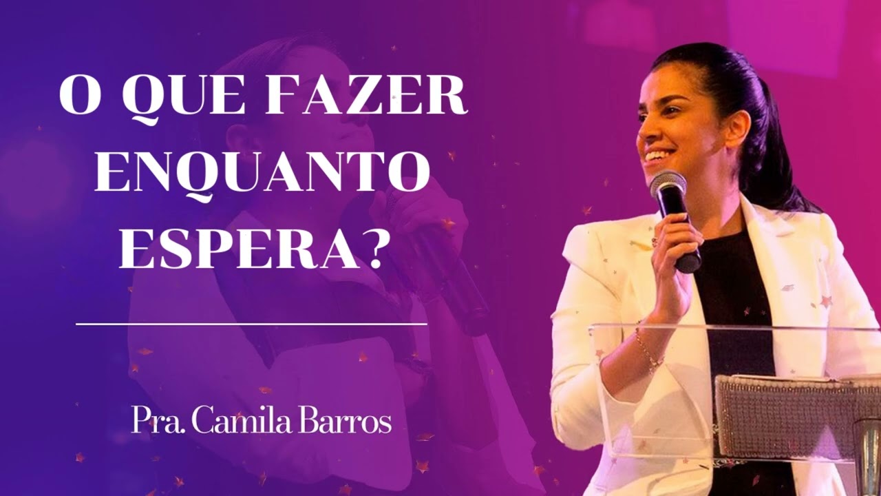 Camila Barros -O QUE FAZER ENQUANTO ESPERA?