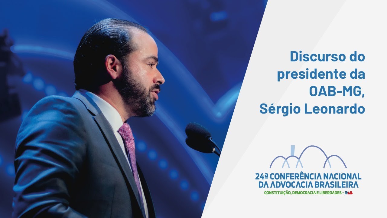 Discurso Sérgio Leonardo | Abertura da 24ª Conferência Nacional da Advocacia Brasileira
