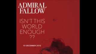 Admiral Fallow - Isn't This World Enough?? (NEW SINGLE) [HD]
