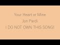 Your Heart Or Mine Jon Pardi Lyrics