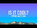Steve Lacy Is It Cool Lyrics Ft SZA