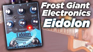 Video thumbnail for Frost Giant Electronics Eidolon | The ultimate desert island pedal by Eric Merrow
