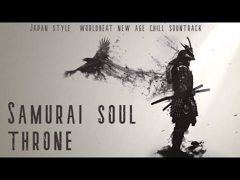 🎧Soul of the Fallen Samurai • Japan Style • Worldbeat • New Age • Chill • Soundtrack