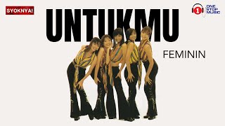 Download lagu Untukmu - Feminin (Lirik Video) mp3 Download lagu Untukmu - Feminin (Lirik Video) mp3
