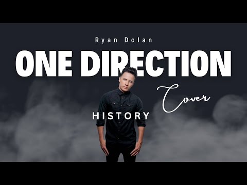 One Direction - History ('Sad' Cover by Ryan Dolan)
