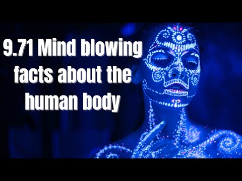 9.71 Mind blowing facts about the human body