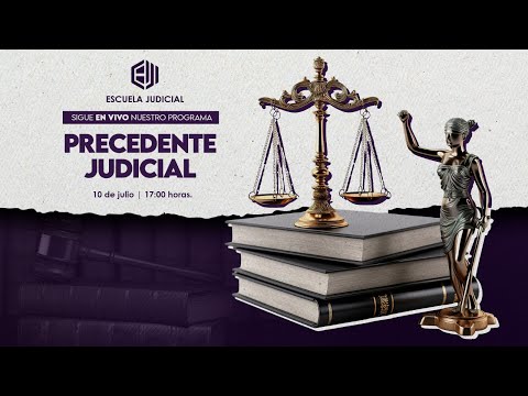 #EscuelaJudicial | Precedente judicial