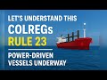 COLREGS Rule 23 Power Driven Vessels Underway Navigation Lights