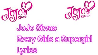 (JoJo Siwa) Every Girls a Super Girl Lyric Video