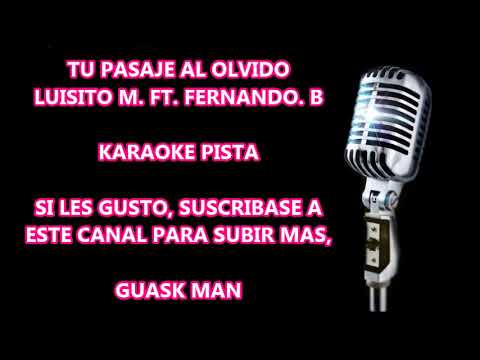 Karaoke Tu pasaje al Olvido - Fernando Burbano y Luisito Muñoz