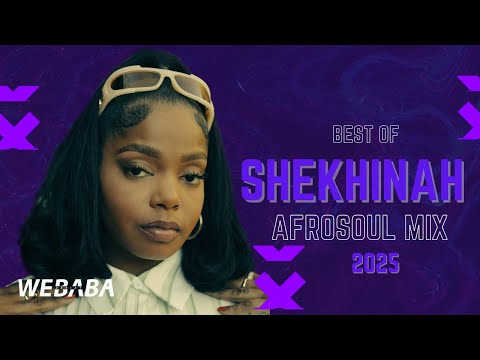 Best of Shekhinah | Afro-Soul Mix 2025 | DJ Webaba